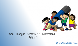 Soal Ulangan Semester 1 Kelas 1 Matematika 1 Soal Ulangan Semester 1 Matematika Kelas 1