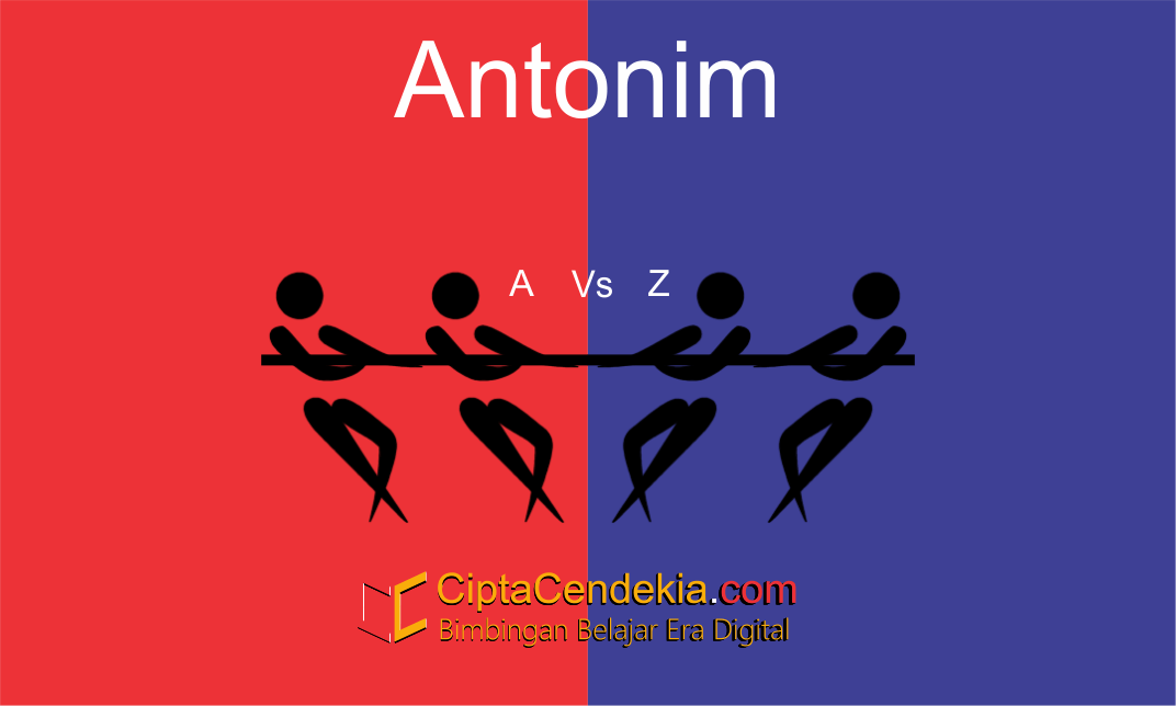 Antonim ( Lawan Kata ) dari A sampai Z - ciptacendekia.com