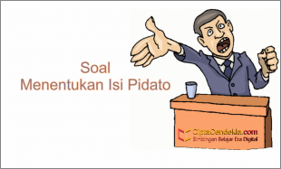 Soal Menentukan Isi Pidato Untuk Persiapan Ujian Sekolah 1 Soal Menentukan Isi Pidato