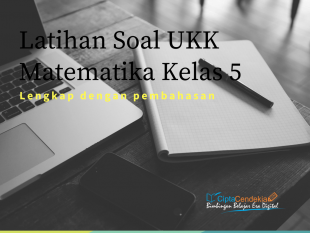 Soal Ukk Matematika Kelas 5 Sd 2 Soal Ukk Matematika Kelas 5 Sd