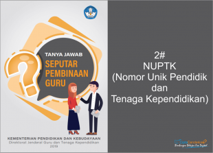 Tanya Jawab Seputar Nuptk 3 Tanya Jawab Seputar Nuptk (Nomor Unik Pendidik Dan Tenaga Kependidikan)