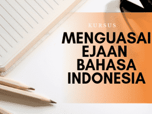 menguasai ejaan bahasa indonesia