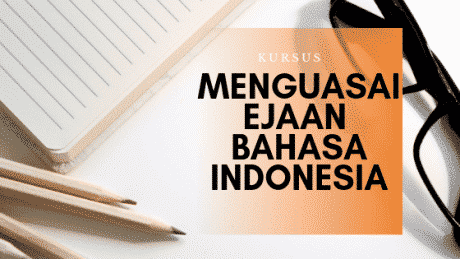 menguasai ejaan bahasa indonesia