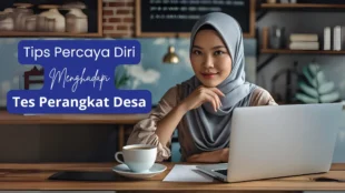 Tips Percaya Diri Menghadapi Tes Perangkat Desa Agar Lolos Ujian Dengan Sukses 4 Tips Percaya Diri Menghadapi Tes Perangkat Desa